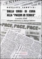 Dalla crisi di Cuba alla «Pacem in terris». Giovanni XXIII e la pace attraverso la stampa italiana di Gabriele Sabatini edito da UNI Service