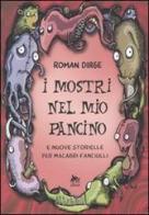 I mostri nel mio pancino e nuove storielle per macabri fanciulli di Roman Dirge edito da Elliot