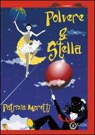 Polvere & stella di Patrizia Moretti edito da EdiGiò