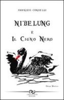 Nibelung e il cigno nero di Fabrizio Corselli edito da Linee Infinite