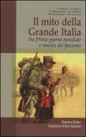 Il mito della grande Italia tra prima guerra mondiale e nascita del fascismo edito da Città Ideale