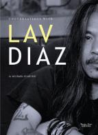 Conversation with Lav Diaz. 2010-2020 di Michael Guarneri edito da Massimiliano Piretti Editore