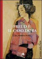 Freud e il caso Dora. Una promessa tradita di Cesare Romano edito da Alpes Italia