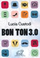 Bon ton 3.0 di Lucia Custodi edito da Edizioni Thyrus