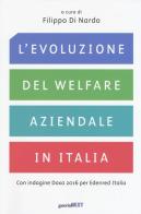 L' evoluzione del welfare aziendale in Italia. Con indagine Doxa 2016 per Edenred Italia edito da Guerini Next
