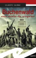 Buchenwald una storia da scoprire di Gilberto Salmoni edito da Frilli