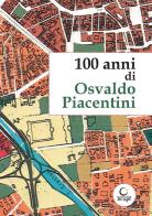 100 anni di Osvaldo Piacentini edito da Consulta Librieprogetti