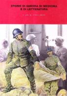 Storie di guerra, di medicina e di letteratura. 44° Congresso della Società italiana di storia della medicina edito da Gaspari