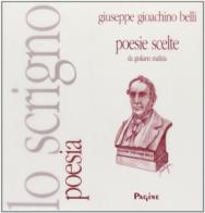 Poesie scelte. Giuseppe Gioacchino Belli di Giuliano Malizia edito da Pagine