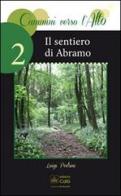 Il sentiero di Abramo. Cammini verso l'alto di Luigi Pedrini edito da CdG