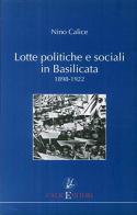 Lotte politiche e sociali in Basilicata di Nino Calice edito da Calice
