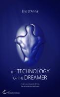 The technology of the dreamer di Elio D'Anna edito da European School of Economics