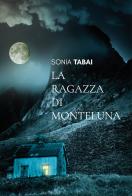 La ragazza di Monteluna di Sonia Tabai edito da ViviDolomiti