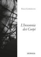 L' insonnia dei corpi di Paolo Castronuovo edito da Controluna