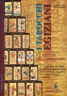 Tarocchi egizi e misteri dell'oroscopo di Giordano Berti, Jean-Baptiste Pitois edito da Lo Scarabeo
