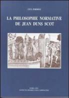 La philosophie normative de Jean Duns Scot. Droit et politique du droit di Luca Parisoli edito da Ist. Storico dei Cappuccini