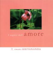 Segreti dell'amore di Kriyananda Swami edito da Ananda Edizioni