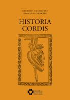 Historia Cordis di Giovanni Ferrari, Giorgio Cosmacini edito da Ass. Gianmario Beretta