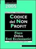 Codice del non profit. Fisco, onlus, enti ecclesiastici di Mattia F. Ferrero, Raffaele Mozzanica edito da Altagamma