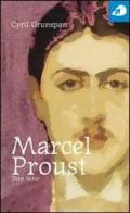 Marcel Proust. Dire tutto di Cyril Grunspan edito da Portaparole