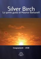 Insegnamenti di Silver Birch. Ediz. bilingue edito da con dedizione