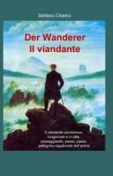 Der Wanderer-Il viandante di Stefano Chierici edito da ilmiolibro self publishing