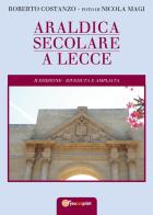 Araldica secolare a Lecce di Roberto Costanzo edito da Youcanprint