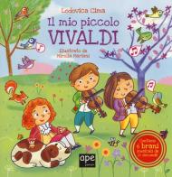 Il mio piccolo Vivaldi. Libro musicale di Lodovica Cima, Mirella Mariani edito da Ape Junior