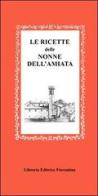 Le ricette della nonna dell'Amiata edito da Libreria Editrice Fiorentina