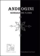 Androgini. Generazione fluida di Francesca Bisconti, Ivan Pozzoni edito da Limina Mentis