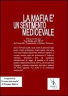 La mafia è un sentimento medioevale di Leopoldo Franchetti, Sidney Sonnino edito da Yorick Editore