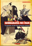 Shimabara no ran. La grande rivolta dei samurai cristiani di Rino Cammilleri edito da Il Timone