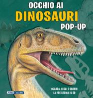 Occhio ai dinosauri. Libro pop-up. Ediz. a colori di Richard Dungworth, Andy Mansfield edito da ABraCadabra