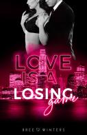 Love is a losing game di Bree Winters edito da PubMe