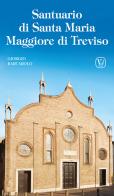 Santuario di Santa Maria Maggiore di Treviso. Ediz. illustrata di Giorgio Barcarolo edito da Velar