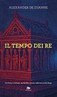 Il tempo dei re di Alexander De Zuanne edito da Editoriale Jouvence