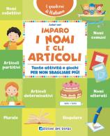Imparo i nomi e gli articoli. Tante attività e giochi per non sbagliare più! Ediz. a colori edito da Edizioni del Borgo