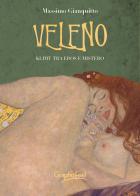 Veleno. Klimt tra eros e mistero di Massimo Gianquitto edito da Graphofeel