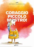 Coraggio piccolo mostro! di Paola Ravagni edito da Errekappa