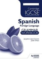 Spanish grammar. Per le Scuole superiori di Judith O'Hare, Jacqueline Lopez Cascante edito da Hodder Education