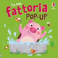 La mia fattoria pop-up. Ediz. a colori di Anna Milbourne edito da Usborne