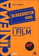 Dizionario di tutti i film di Pino Farinotti, Tiziano Sossi, Giancarlo Zappoli edito da Mondadori