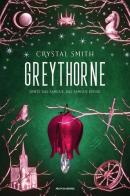 Greythorne di Crystal Smith edito da Mondadori