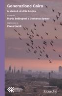 Generazione Cairo. Le storie di chi sfida il regime edito da Feltrinelli