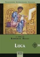 Luca. Versione interlineare in italiano edito da EDB