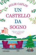 Un castello da sogno di Julie Caplin edito da Newton Compton Editori
