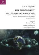 Risk Management nell'emergenza-urgenza. Qualità, sicurezza e gestione del rischio di Pietro Pugliese edito da Aracne