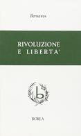 Rivoluzione e libertà di Georges Bernanos edito da Borla