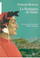 La Romagna di Dante di Moressa edito da Foschi (Santarcangelo)
