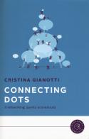 Connecting dots. Il networking, questo sconosciuto di Cristina Gianotti edito da bookabook